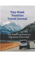 Two Week Vacation Travel Journal - Our Road Trip Memories Organized and Recorded