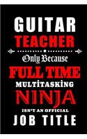 Guitar Teacher - Multitasking Ninja