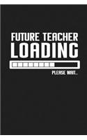 Future Teacher Loading Please Wait...: Funny Teacher Gifts