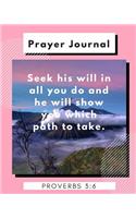 Prayer Journal Seek His Will In All You Do And He Will Show You Which Path To Take