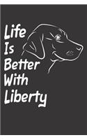 Life Is Better With Liberty