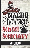 Nacho Average School Secretary - Notebook