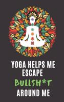 Yoga Helps Me Escape Bullsh*t Around Me