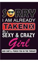 sorry I Am Already Taken By A sexy & Crazy Girl And she'Ll Punch You In The Throat