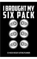 I Brought My Six Pack 12-Week Weight Lifting Planner