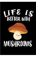 Life Is Better With Mushrooms: Animal Nature Collection