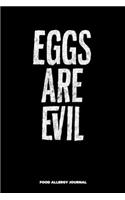 Eggs Are Evil Food Allergy Journal