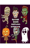 Funny & Fun Spooky Scary Halloween Notebook For Kids