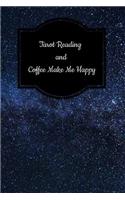 Tarot Reading and Coffee Make Me Happy