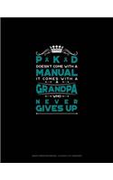 Pkd Doesn't Come with a Manual It Comes with a Grandpa Who Never Gives Up: Graph Paper Notebook - 0.25 Inch (1/4) Squares(578 Graph Paper Notebook - 0.25 Inch (1/4") Squares)