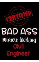 Certified Bad Ass Miracle-Working Civil Engineer