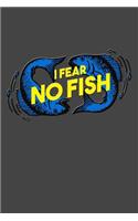 I Fear No Fish: Great Journal with a Fishing Theme.