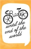 Ride Until the End of the World