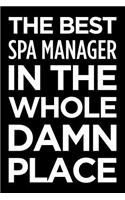 The Best Spa Manager in the Whole Damn Place: Blank Lined Novelty Office Humor Themed Notebook to Write In: With a Versatile Wide Rule Interior