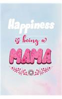 Happiness Is Being a Mama: Family Grandma Women Mom Memory Journal Blank Lined Note Book Mother's Day Holiday Gift