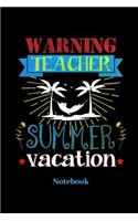Warning Teacher Summer Vacation Notebook