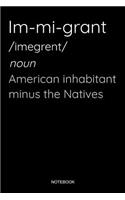 Im-mi-grant: Equality Notebook Immigrant Dictionary We are Immigrants Peace Gift I Size 6 x 9 I Ruled Paper 110 Pages I Equal Human Rights Refugees Welcome No On