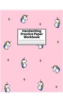 Handwriting Practice Paper Workbook: Cute Unicorn Matte Cover Large 8.5 x 11 Blank Lined Sheets Journal Notebook for Writing Improvement Exercises - Perfect for Preschool, Kindergarten,