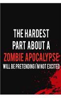 The Hardest Part About A Zombie Apocalypse Will Be Pretending I'm Not Excited