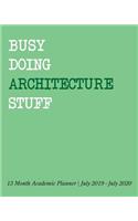 Busy Doing Architecture Stuff: 13 Month Academic Planner July 2019 - July 2020