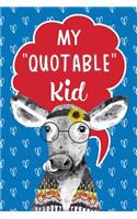 My Quotable Kid Keepsake Notebook Journal For Parents & Grandparents: A Fun Place To Record The Things Kids Say, Cute Cow Cover