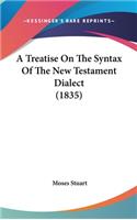 A Treatise On The Syntax Of The New Testament Dialect (1835)