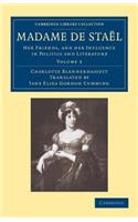 Madame de Stael: Her Friends, and Her Influence in Politics and Literature