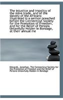 The Injustice and Impolicy of the Slave Trade, and of the Slavery of the Africans