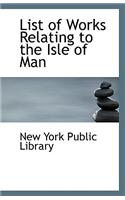 List of Works Relating to the Isle of Man