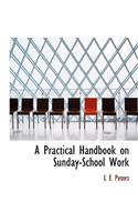 A Practical Handbook on Sunday-School Work