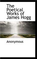The Poetical Works of James Hogg: (English)