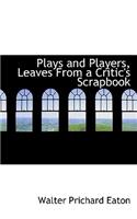 Plays and Players, Leaves from a Critic's Scrapbook