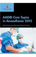 AAGBI Core Topics in Anaesthesia 2015