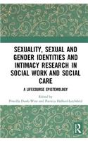 Sexuality, Sexual and Gender Identities and Intimacy Research in Social Work and Social Care