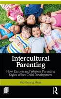 Intercultural Parenting: How Eastern and Western Parenting Styles Affect Child Development