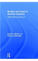 Bodies and Lives in Ancient America