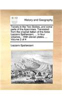 Travels in the Two Sicilies, and Some Parts of the Apennines. Translated from the Original Italian of the ABBE Lazzaro Spallanzani, ... in Four Volumes. - With Eleven Plates. ... Volume 2 of 4