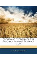 Economic Geology of the Bingham Mining District, Utah