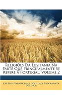 Religioes Da Lusitania Na Parte Que Principalmente Se Refere a Portugal, Volume 2