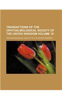 Transactions of the Ophthalmological Society of the United Kingdom Volume 18