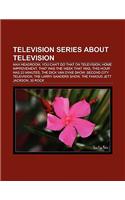 Television Series about Television: Max Headroom, You Can't Do That on Television, Home Improvement, That Was the Week That Was(English)