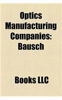 Optics Manufacturing Companies: Bausch & Lomb, Olympus Corporation, Carl Zeiss AG, Cilas, Given Imaging, Bushnell Corporation(English)