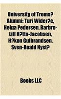 University of Tromso Alumni: Turi Wideroe, Helga Pedersen, Barbro-Lill Haetta-Jacobsen, Hturi Wideroe, Helga Pedersen, Barbro-Lill Haetta-Jacobsen, Hakon Gulbrandsen, Sven-Roald(English)