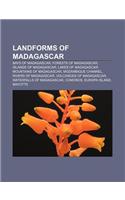 Landforms of Madagascar: Bays of Madagascar, Forests of Madagascar, Islands of Madagascar, Lakes of Madagascar, Mountains of Madagascar