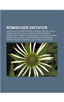 Romischer Diktator: Gaius Iulius Caesar, Appius Claudius Caecus, Lucius Cornelius Sulla Felix, Quintus Fabius Maximus Verrucosus(German)