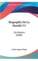 Biographie De La Moselle V2: Ou Histoire (1830)