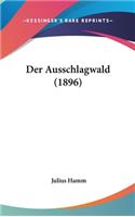 Der Ausschlagwald (1896)