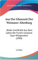 Aus Der Glanzzeit Der Weimarer Altenburg