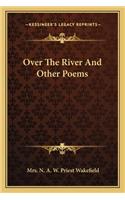 Over the River and Other Poems