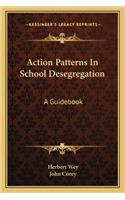 Action Patterns in School Desegregation